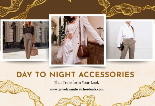 Day to Night Accessories That Transform Your 2025 Look